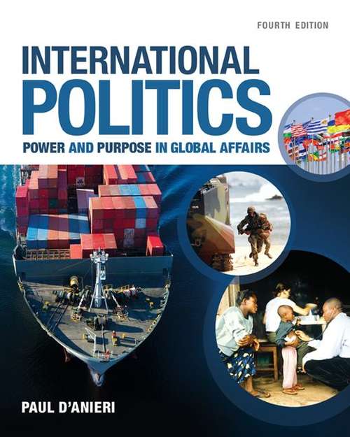 Book cover of International Politics: Power And Purpose In Global Affairs (Fourth Edition)