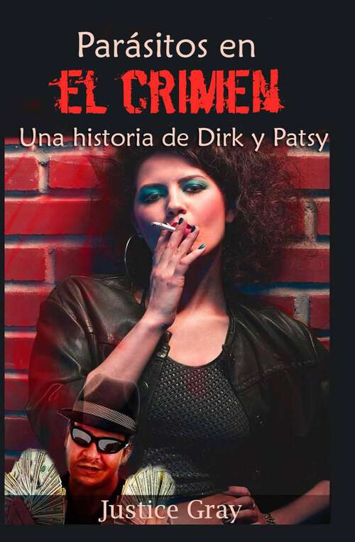 Book cover of Parásitos en el crimen: Una historia de Dirk y Patsy