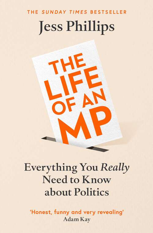 Book cover of Everything You Really Need to Know About Politics: My Life as an MP