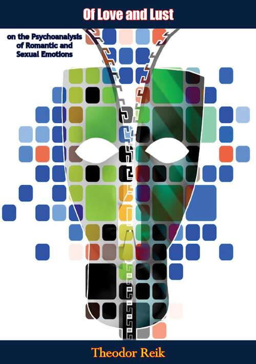 Book cover of Of Love and Lust on the Psychoanalysis of Romantic and Sexual Emotions: On The Psychoanalysis Of Romantic And Sexual Emotions