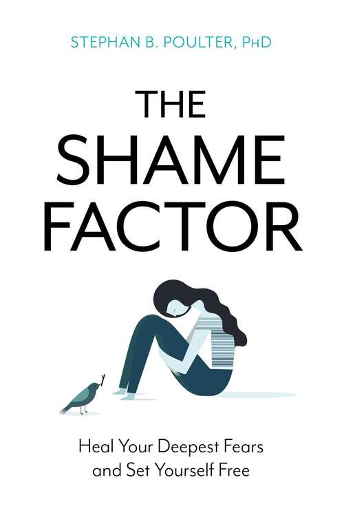 Book cover of Shame Factor: Heal Your Deepest Fears and Set Yourself Free