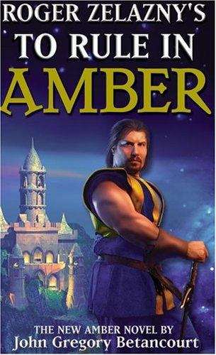 To Rule in Amber (Roger Zelazny's Dawn of Amber #3)