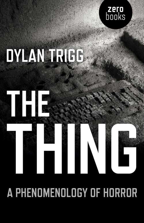 Book cover of The Thing: A Phenomenology of Horror