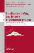 Stabilization, Safety, and Security of Distributed Systems: 24th International Symposium, SSS 2022, Clermont-Ferrand, France, November 15–17, 2022, Proceedings (Lecture Notes in Computer Science #13751)