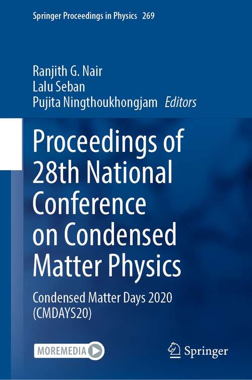 Book cover of Proceedings of 28th National Conference on Condensed Matter Physics: Condensed Matter Days 2020 (CMDAYS20) (1st ed. 2021) (Springer Proceedings in Physics #269)