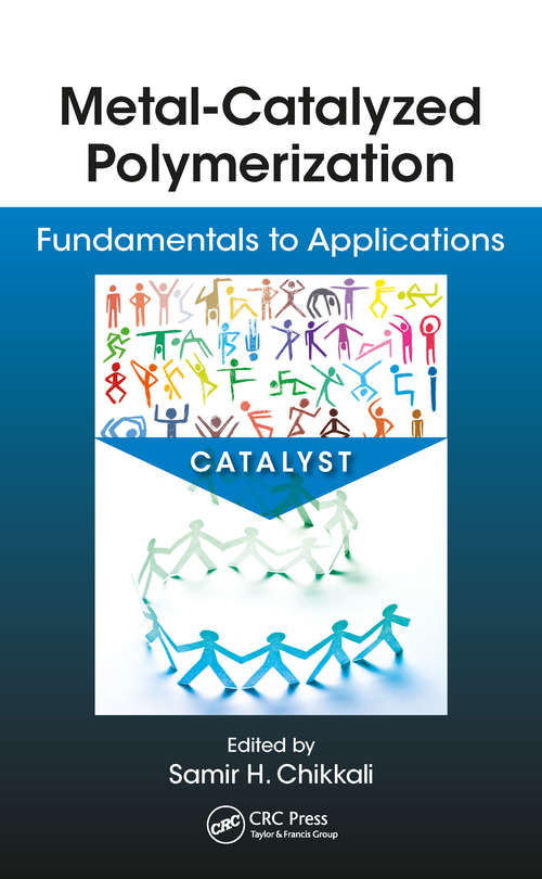 Metal-Catalyzed Polymerization: Fundamentals to Applications