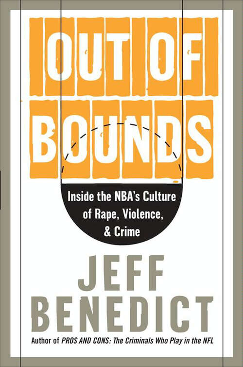 Book cover of Out of Bounds: Inside the NBA's Culture of Rape, Violence, and Crime