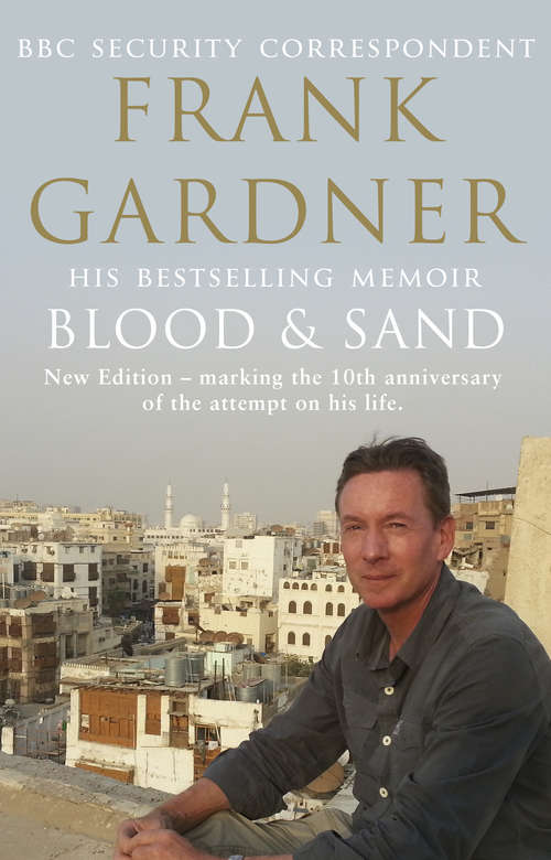 Book cover of Blood and Sand: The BBC security correspondent’s own extraordinary and inspiring story