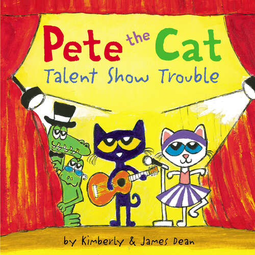 Book cover of Pete the Cat: Talent Show Trouble (Pete the Cat)