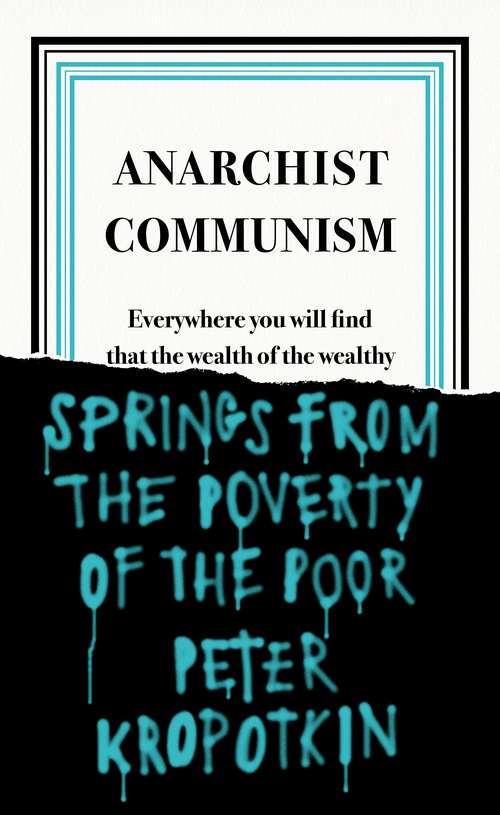 Book cover of Anarchist Communism: Three Essays (Penguin Great Ideas)