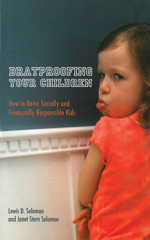 Bratproofing Your Children: How to Raise Socially and Financially Responsible Kids