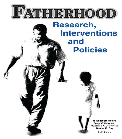 Fatherhood: Research, Interventions, and Policies