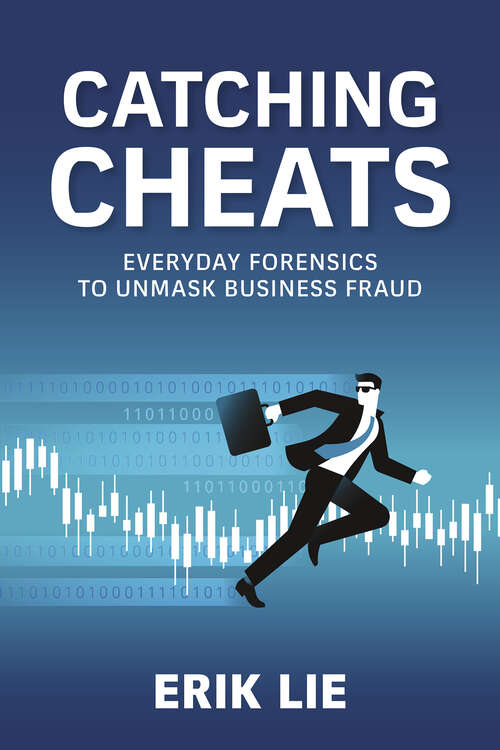 Book cover of Catching Cheats: Everyday Forensics to Unmask Business Fraud (1)