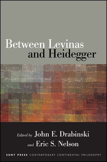Book cover of Between Levinas and Heidegger (SUNY series in Contemporary Continental Philosophy)