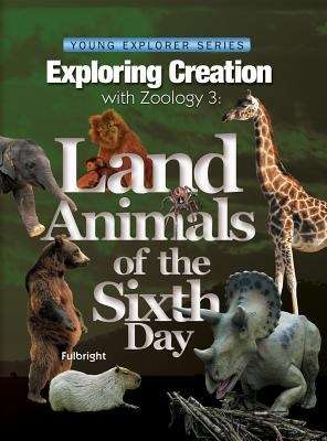 Exploring Creation with Zoology 3: Land Animals of the Sixth Day