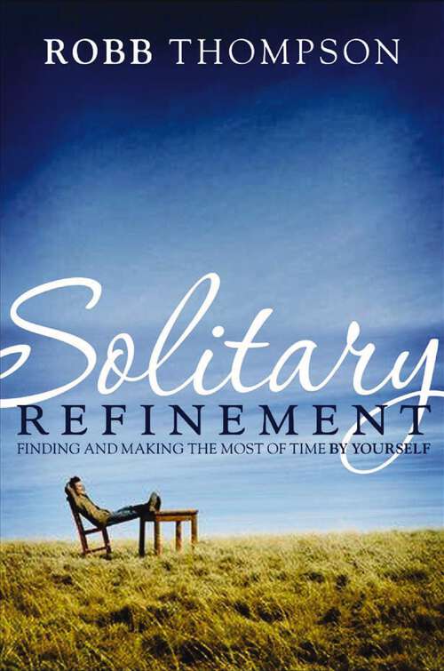 Book cover of Solitary Refinement: Finding and Making the Most of Time by Yourself