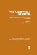The Palestinian Economy: Studies in Development under Prolonged Occupation (Routledge Library Editions: The Economy of the Middle East)