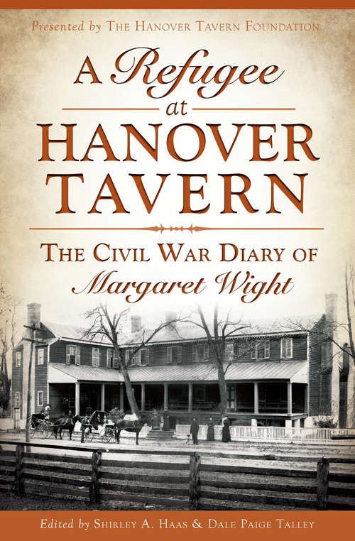 A Refugee at Hanover Tavern: The Civil War Diary of Margaret Wight (Civil War Ser.)