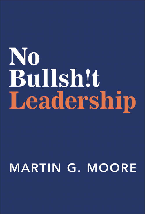 Book cover of No Bullsh!t Leadership