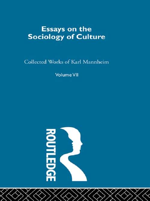 Book cover of Essays on the Sociology of Culture (2) (Routledge Classics in Sociology)