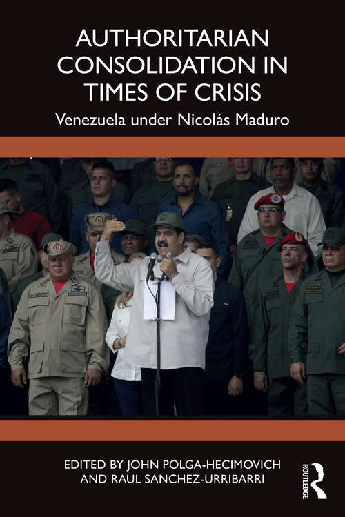 Book cover of Authoritarian Consolidation in Times of Crisis: Venezuela under Nicolás Maduro (1)
