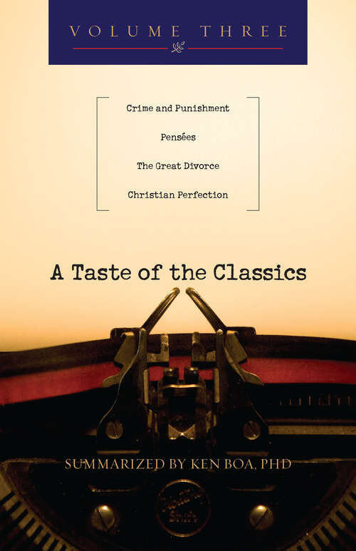 Book cover of A Taste of the Classics: Crime & Punishment, PensÇes, The Great Divorce & Christian Perfection (A Taste of the Classics Set #3)