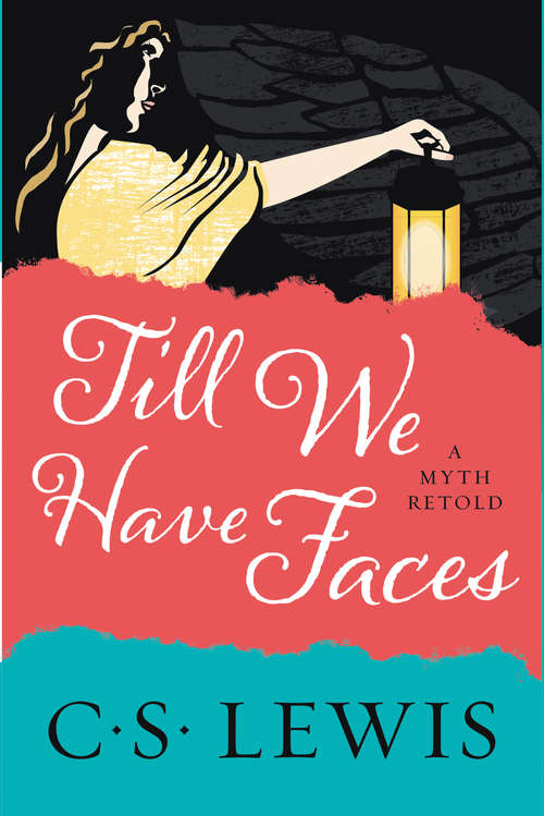 Book cover of Till We Have Faces: A Myth Retold (G. K. Hall Perennial Bestsellers Ser.)