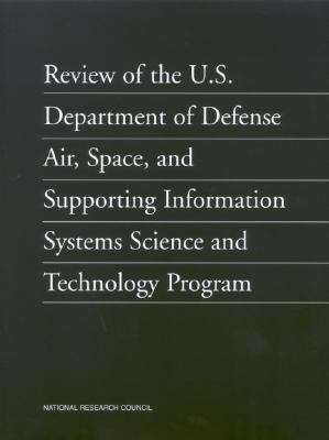 Book cover of Review of the U.S. Department of Defense Air, Space, and Supporting Information Systems Science and Technology Program