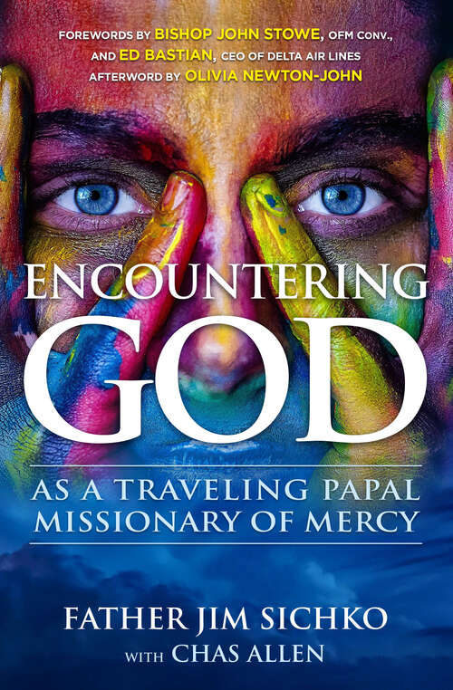 Encountering God: As a Traveling Papal Missionary of Mercy
