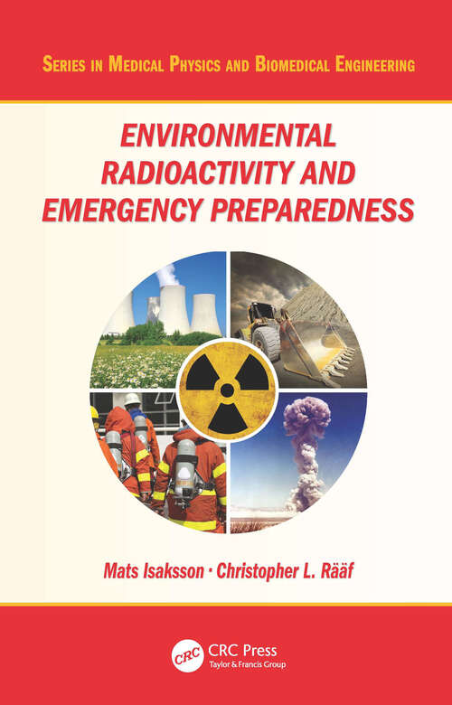 Environmental Radioactivity and Emergency Preparedness (Series in Medical Physics and Biomedical Engineering)