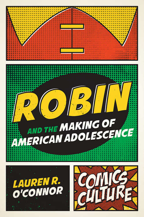 Book cover of Robin and the Making of American Adolescence (Comics Culture)