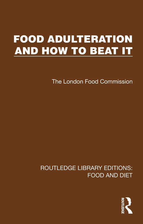 Book cover of Food Adulteration and How to Beat It (1) (Routledge Library Editions: Food and Diet)