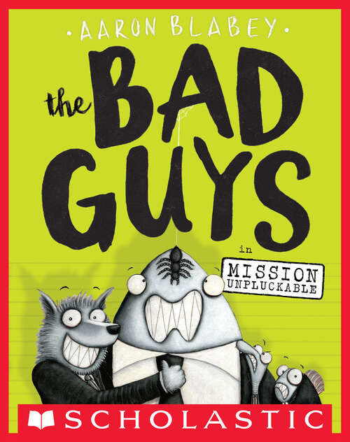 Book cover of The Bad Guys in Mission Unpluckable (The Bad Guys #2)