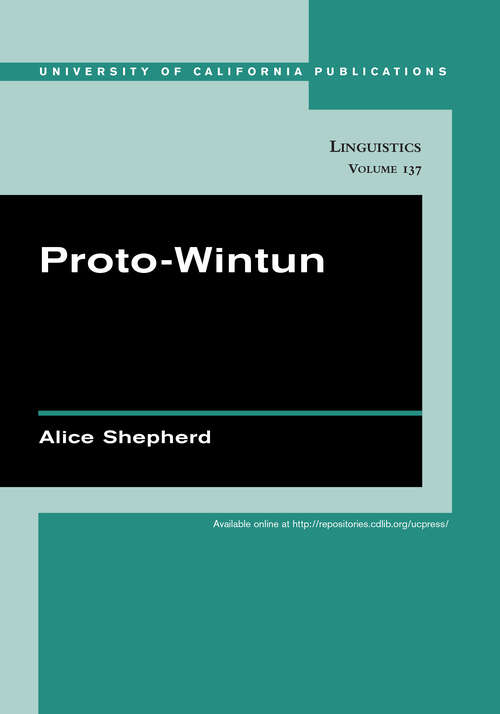 Book cover of Proto-Wintun (UC Publications in Linguistics #137)