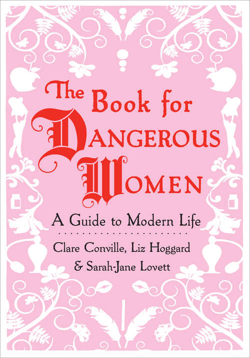 Book cover of The Book for Dangerous Women: A Guide to Modern Life (Books That Changed the World)