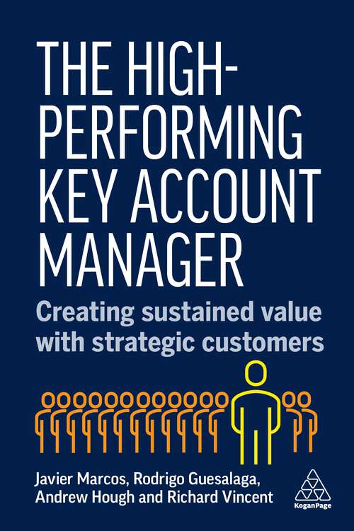 Book cover of The High-Performing Key Account Manager: Creating Sustained Value with Strategic Customers (1)