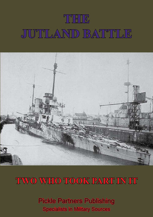 The Jutland Battle By Two Who Took Part In It