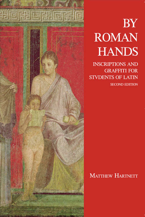Book cover of By Roman Hands: Inscriptions and Graffiti for Students of Latin