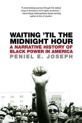 Book cover of Waiting 'Til the Midnight Hour: A Narrative History of Black Power in America