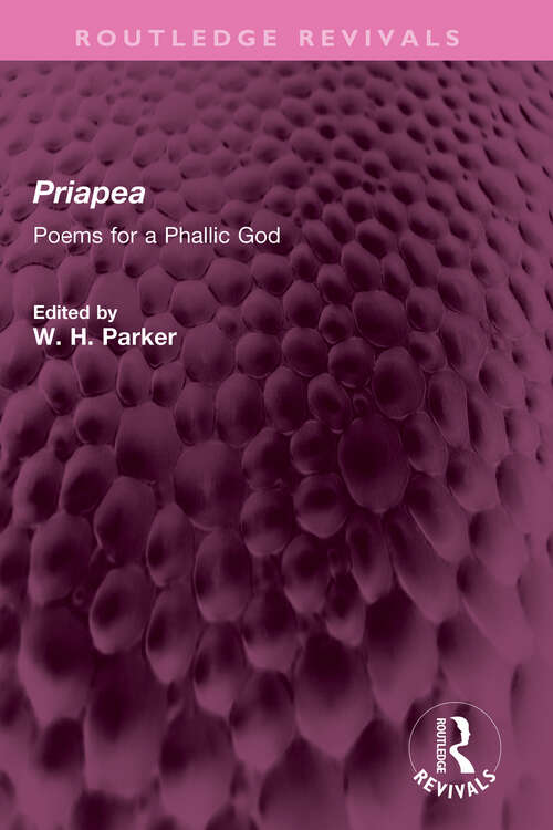Book cover of Priapea: Poems for a Phallic God (Routledge Revivals)