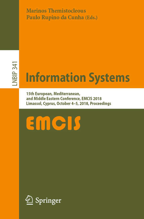 Book cover of Information Systems: 14th European, Mediterranean, And Middle Eastern Conference, Emcis 2017, Coimbra, Portugal, September 7-8, 2017. Proceedings (Lecture Notes in Business Information Processing #299)