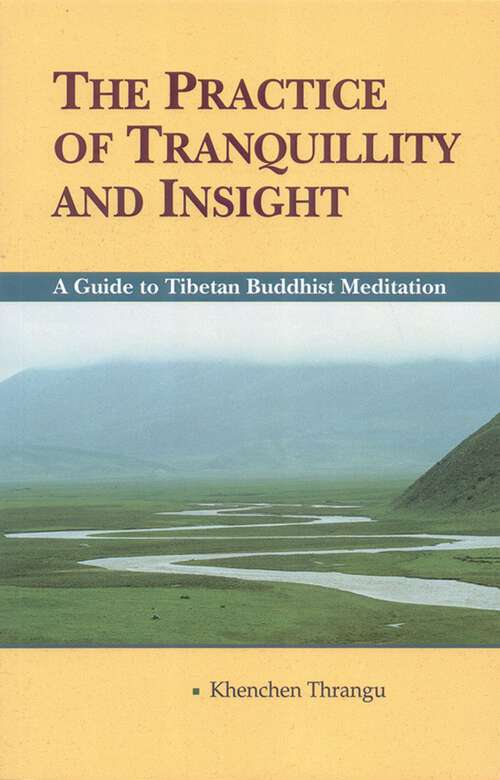 Book cover of The Practice of Tranquillity and Insight: A Guide to Tibetan Buddhist Meditation