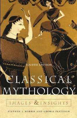 Book cover of Classical Mythology: Images and Insights, Fourth Edition