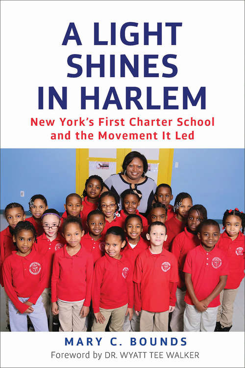 Book cover of A Light Shines in Hrlem: New York's First Charter School and the Movement It Led