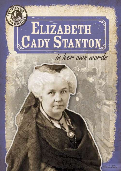 Book cover of Elizabeth Cady Stanton in Her Own Words