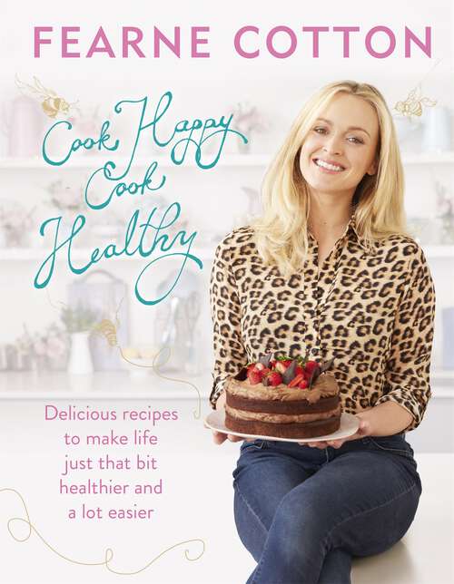 Book cover of Cook Happy, Cook Healthy
