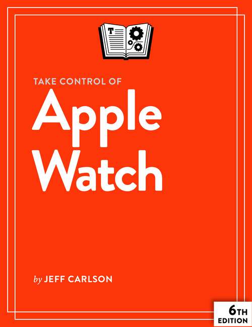 Book cover of Take Control of Apple Watch