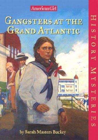 Book cover of Gangsters at the Grand Atlantic (American Girl History Mysteries #20)