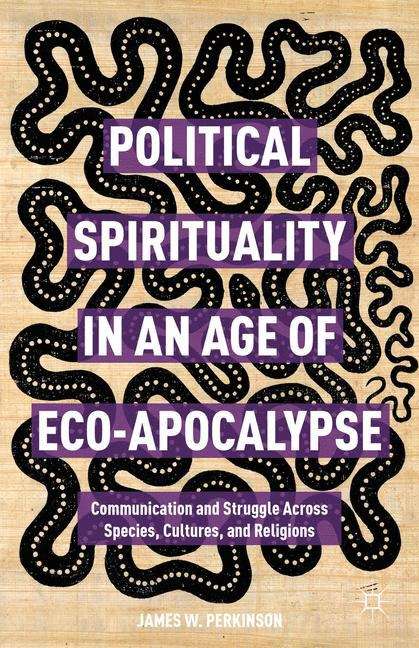 Book cover of Political Spirituality in an Age of Eco-Apocalypse