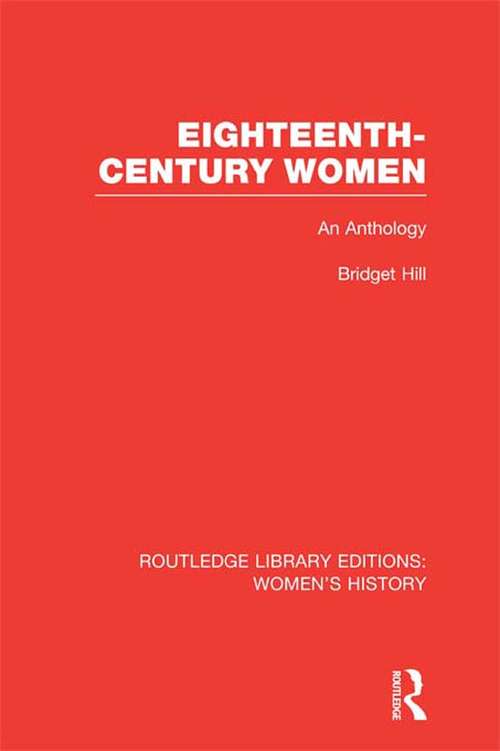 Book cover of Eighteenth-century Women: An Anthology (Routledge Library Editions: Women's History)